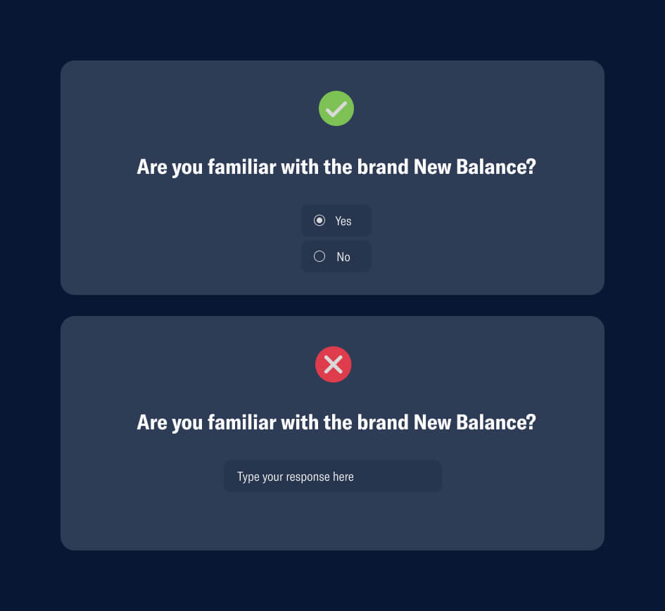 Correct option: 
q. are you familiar with new balance? with a yes/no multi choice

Incorrect option:
q. are you familiar with the brand new balance? with a short text field