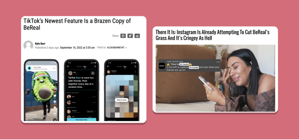 Screenshots of two example articles.

1. "TikTok's newest feature is a brazen copy of BeReal.
2. There it is: Instagram is already attempting to cut BeReal's grass and it's cringey as hell