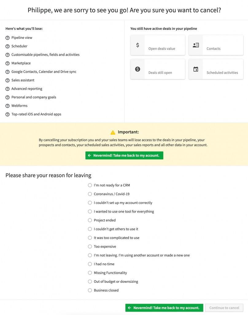 Pipedrive cancellation screen, mentioning all of the features that the user will lose, and reminding them that they have active deals still on the account.

At the bottom, there is an extensive list of reasons for leaving Pipedrive that the user can select from for user feedback.